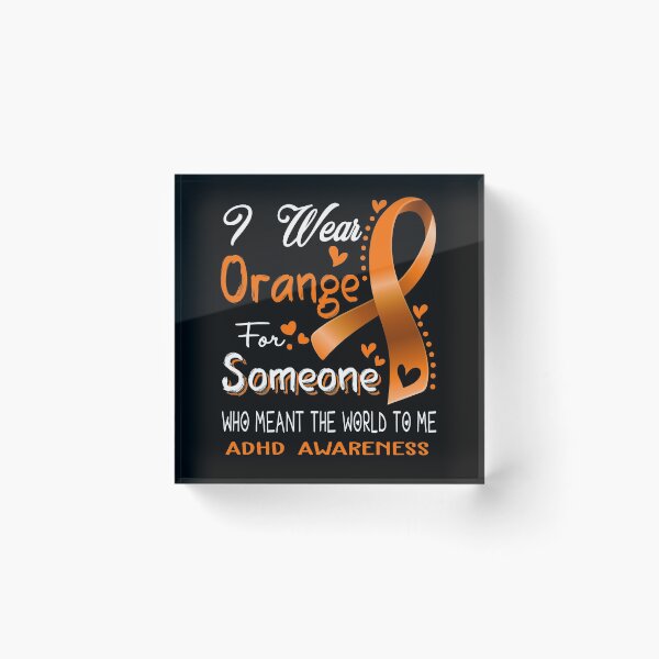 Item preview, I Wear Orange For Someone ADHD Awareness designed and sold by Adropine.