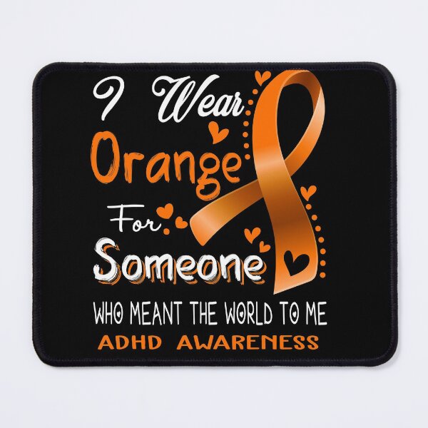 Item preview, I Wear Orange For Someone ADHD Awareness designed and sold by Adropine.