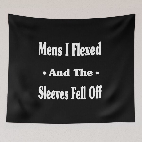Item preview, Mens I Flexed and The Sleeves Fell Off,Funny Sleeves designed and sold by so01.