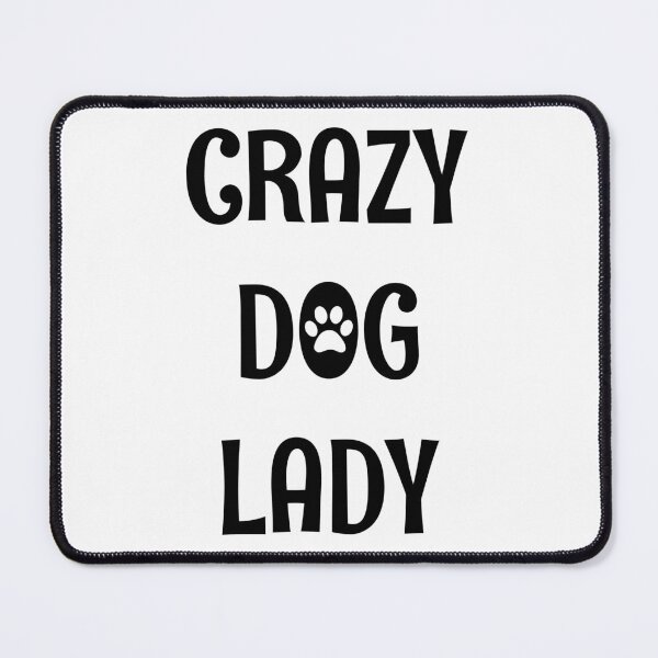 Item preview, CRAZY DOG LADY designed and sold by Dobsy.