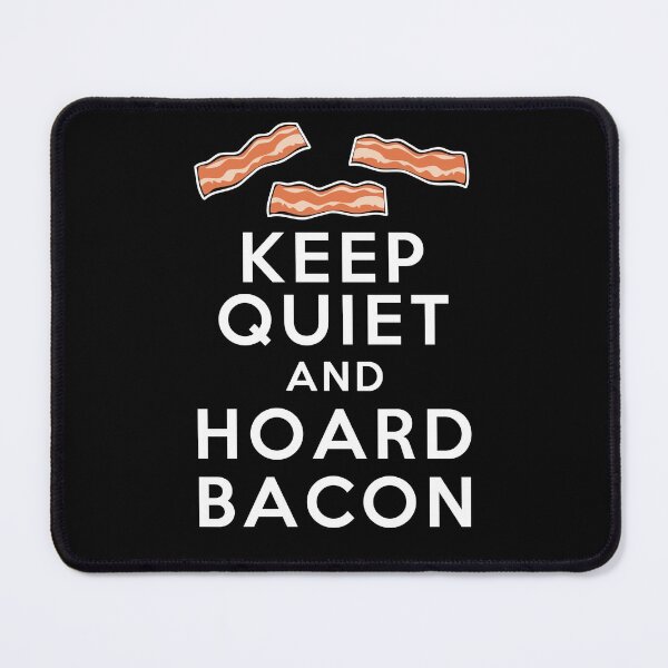 Item preview, Keep Quiet and Hoard Bacon designed and sold by electrovista.