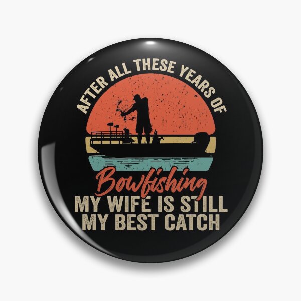 Item preview, Bowfishing my wife is still my best catch , Bowfishing vintage design bow fisherman designed and sold by QUEEN-WIVER.