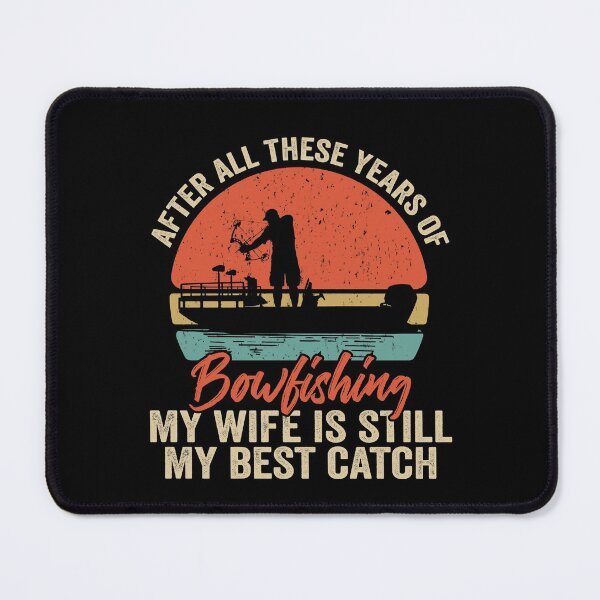 Item preview, Bowfishing my wife is still my best catch , Bowfishing vintage design bow fisherman designed and sold by QUEEN-WIVER.