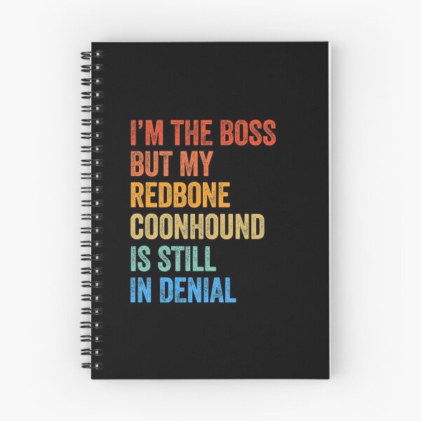 Item preview, I'm The Boss Redbone Coonhound Still In Denial  designed and sold by Guarddogdrive.