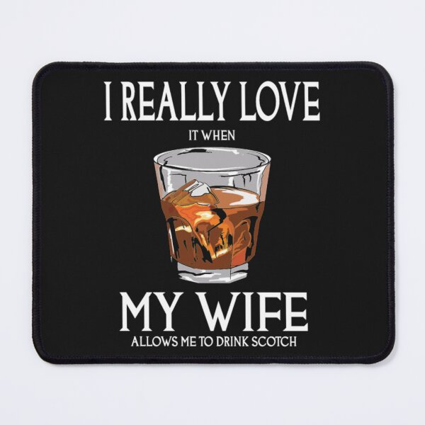 Item preview, Wife Allows Me To Drink Scotch designed and sold by StarcyWol.