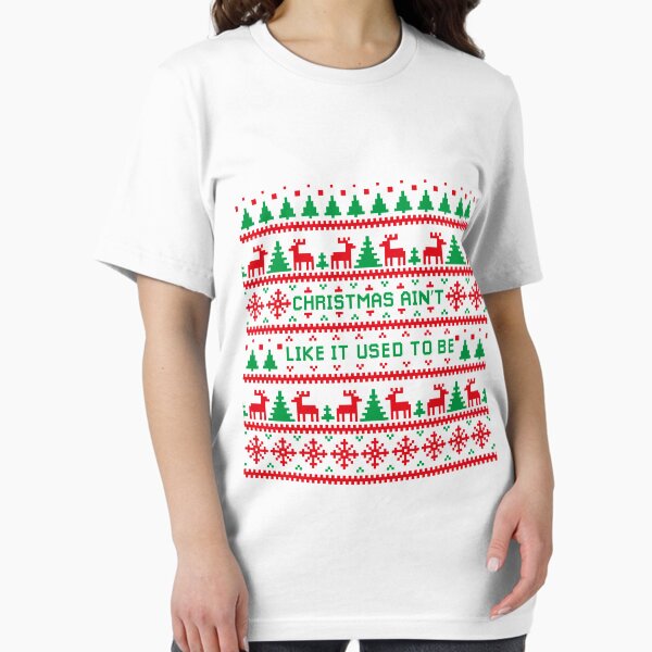 Christmas Ain't Like It Used To Be Ugly Sweater Essential T-Shirt