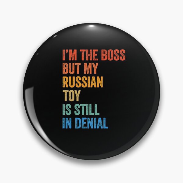 Item preview, I'm The Boss Russian Toy Still In Denial  designed and sold by Guarddogdrive.
