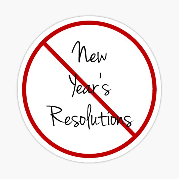 Item preview, No New Year's Resolutions designed and sold by Apparel-City.
