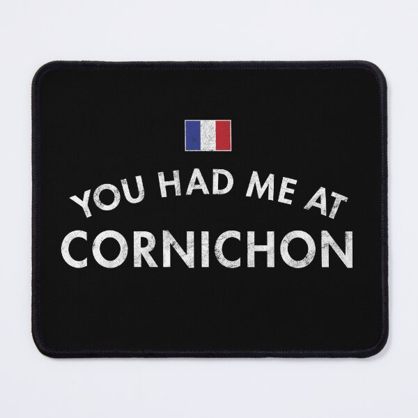Item preview, You Had Me At Cornichon designed and sold by twHistory.