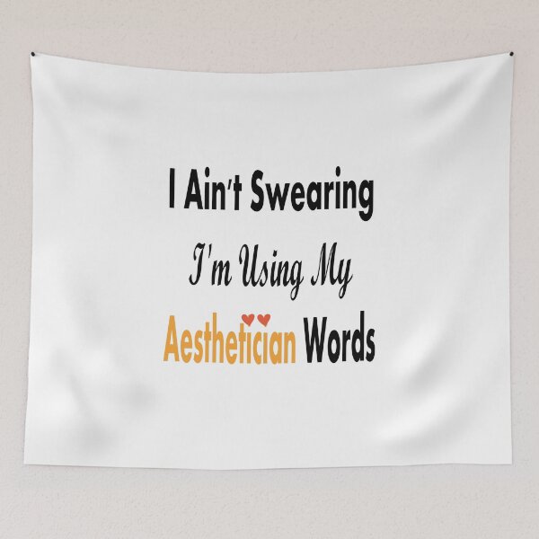 Item preview,  I Ain't Swearing I'm Using My Aesthetician Words  designed and sold by so01.