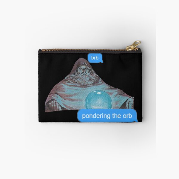 Item preview, brb pondering the orb designed and sold by Jijarugen.