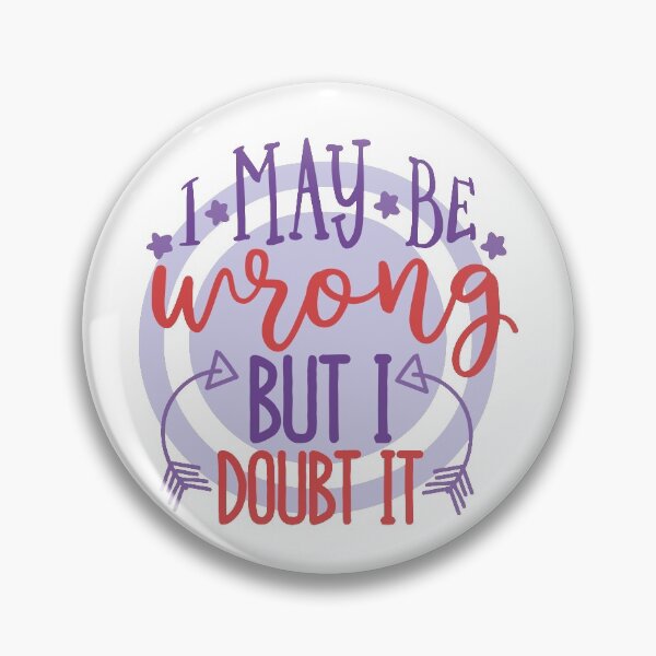Item preview, I May Be Wrong designed and sold by CraftyBee.