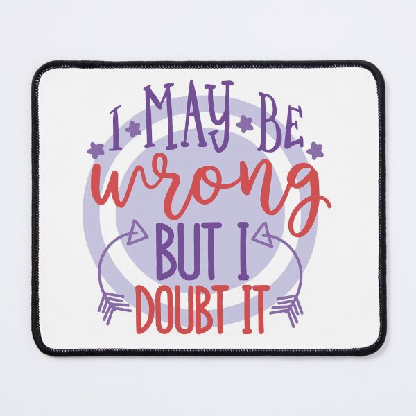 Item preview, I May Be Wrong designed and sold by CraftyBee.
