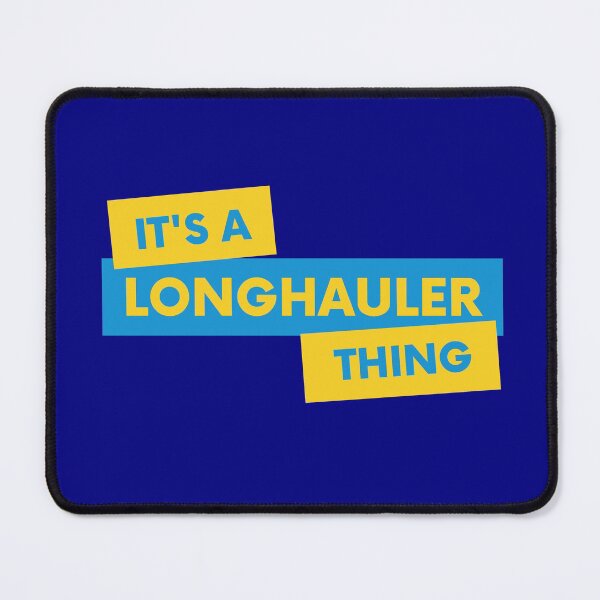 Item preview, Its A Longhauler Thing - Blue designed and sold by SadTea-Longhaul.