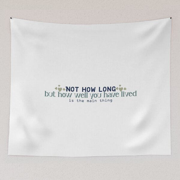 Item preview, Not how long, but how well you have lived is the main thing designed and sold by Badrart.