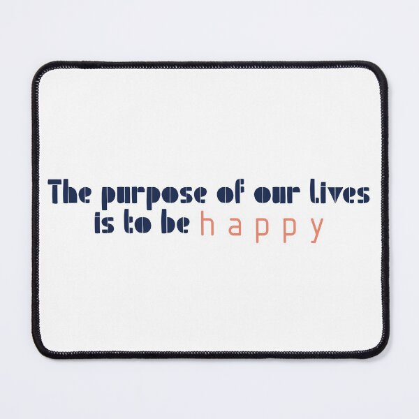 Item preview, The purpose of our lives is to be happy designed and sold by Badrart.