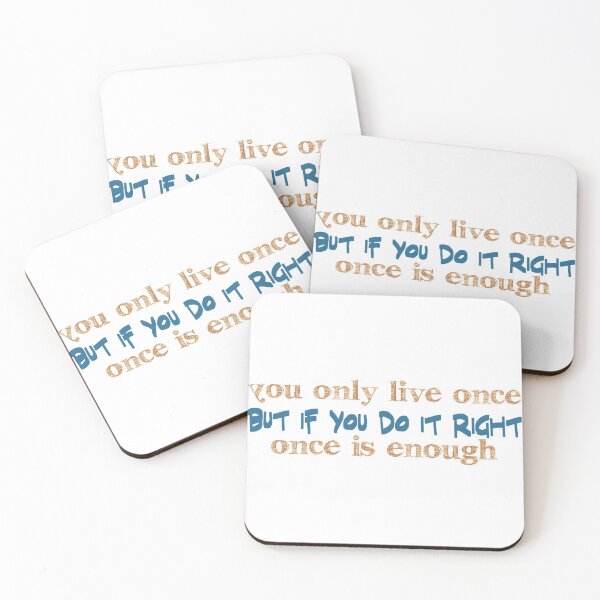 Item preview, You only live once, but if you do it right, once is enough designed and sold by Badrart.