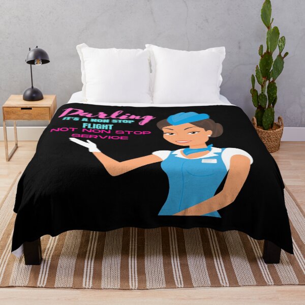 Item preview, Darling its a non stop flight not non stop service flight attendant designed and sold by Tassie-Tiger.
