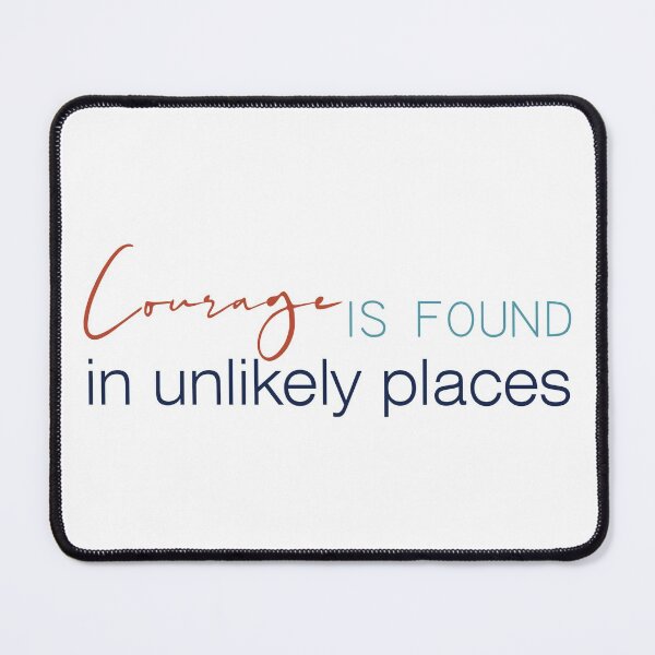 Item preview, courage is found in unlikely places designed and sold by Badrart.
