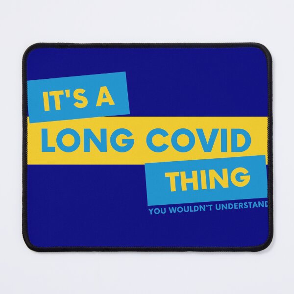 Item preview, Its A Long Covid Thing You Wouldnt Understand - Blue designed and sold by SadTea-Longhaul.