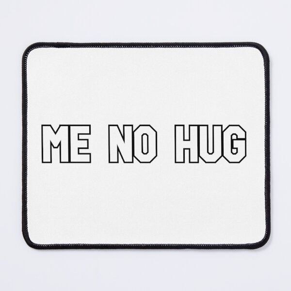 Item preview, Me No Hug designed and sold by Wachi-A.