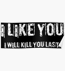 I like you, I will kill you last Poster