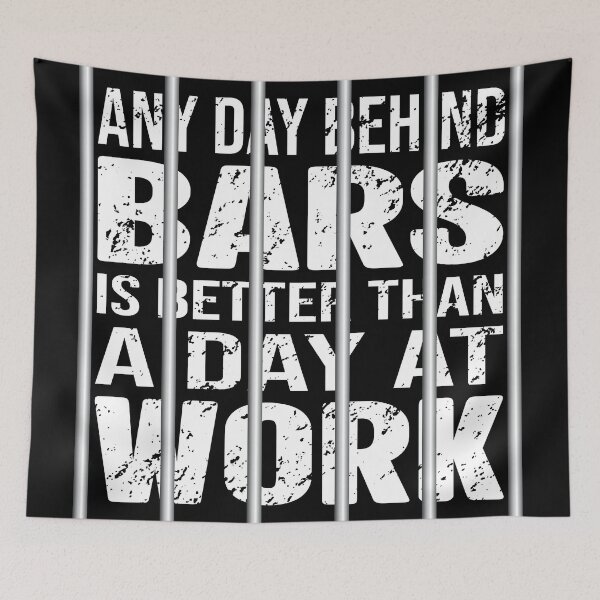 Item preview, Any Day Behind Bars Is Better Than A Day At Work, Funny Classic T-Shirt designed and sold by JoesCornerStore.