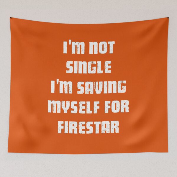 Item preview, I'm Not Single I'm saving myself for Firestar  - white letters designed and sold by Art-by-Geoff.