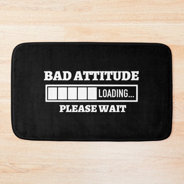 Item preview, Bad attitude loading please wait designed and sold by pnkpopcorn.