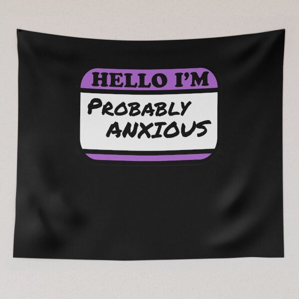 Item preview, Hello I'm Probablys Anxious's designed and sold by DenisiaAmos.