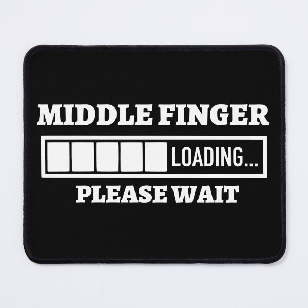 Item preview, Middle finger loading please wait designed and sold by pnkpopcorn.
