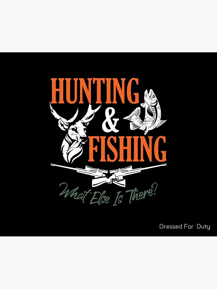 Fishing Gift Hunting And Fishing What Else Is There Funny Fisher