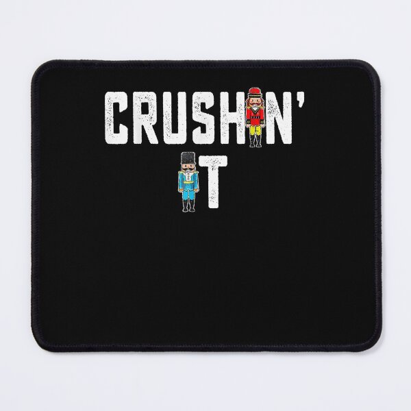 Item preview, Crushin It Nutcracker Funny Nut Cracker Christmas Women Girl designed and sold by DenisiaAmos.