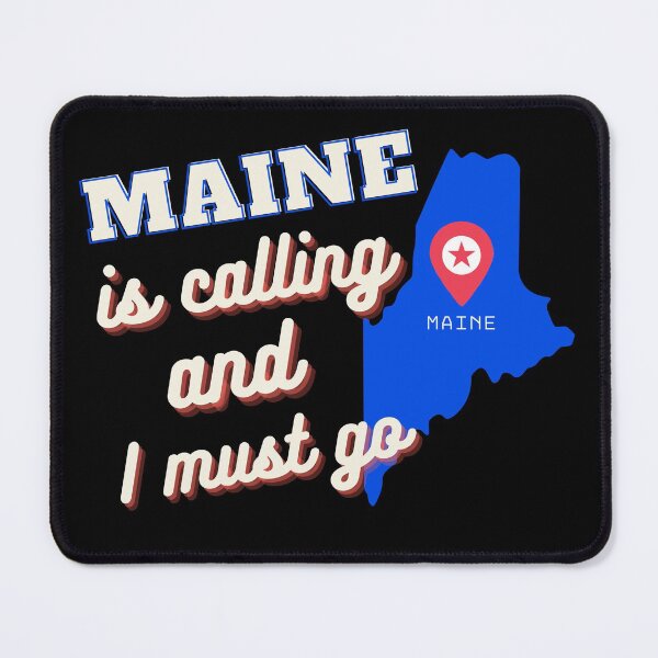 Item preview, Maine Is Calling And I Must Go designed and sold by 24FAHSION.