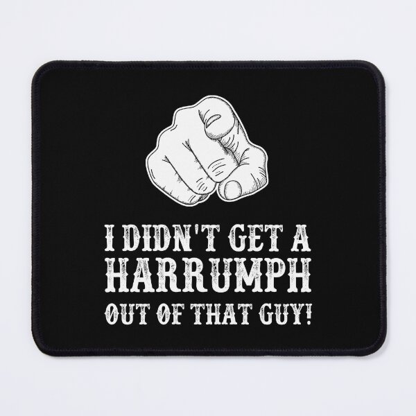 Item preview, Blazing Saddles - I Didn't Get A Harrumph Outta That Guy designed and sold by HeinrichSund.