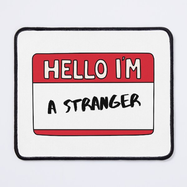 Item preview, Hello I'm A Stranger designed and sold by Whimsical Wenli.