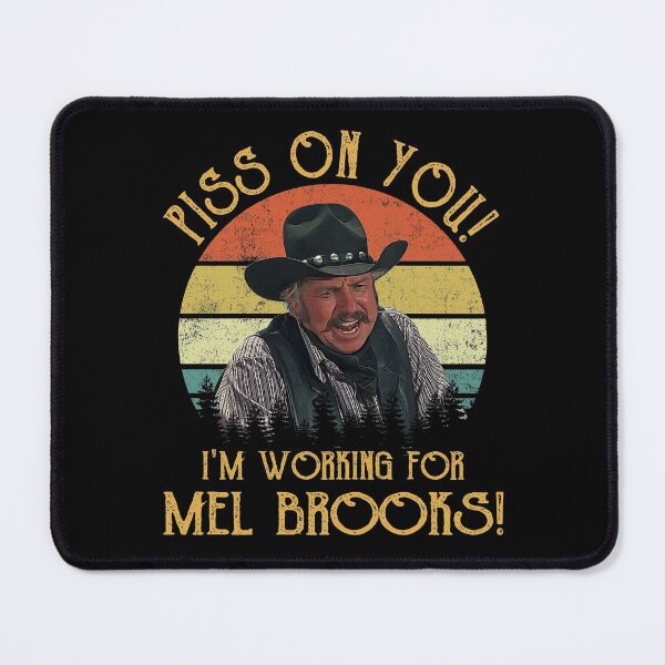 Item preview, Blazing Saddles Piss on You I'm Working for Mel Brooks designed and sold by HeinrichSund.