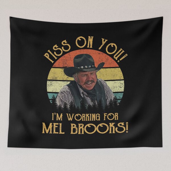 Item preview, Blazing Saddles Piss on You I'm Working for Mel Brooks designed and sold by HeinrichSund.