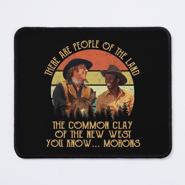 Item preview, Blazing Saddles These Are People Of The Land The Common Clay Of The New West You Know Morons designed and sold by HeinrichSund.