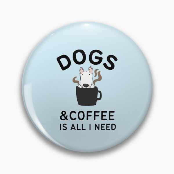 Item preview, Dogs & Coffee is all I need designed and sold by CoffeeOrTee.