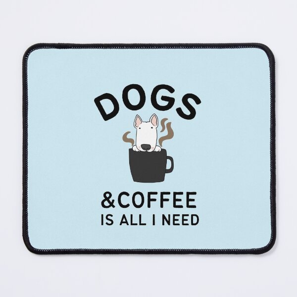 Item preview, Dogs & Coffee is all I need designed and sold by CoffeeOrTee.