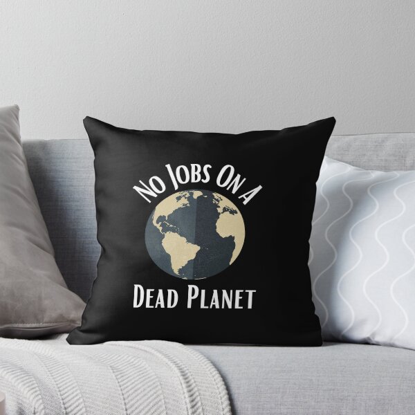 Item preview, No Jobs On A Dead Planet designed and sold by Water Flick.