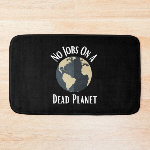Item preview, No Jobs On A Dead Planet designed and sold by Water Flick.