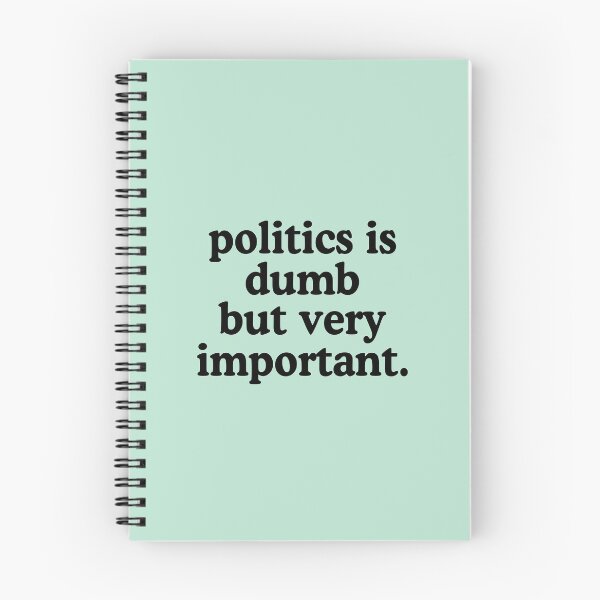 Item preview, Politics Is Dumb But Very Important designed and sold by allysmar.