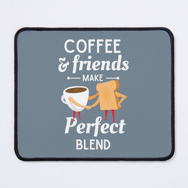 Item preview, Coffee and friends make perfect blend designed and sold by CoffeeOrTee.
