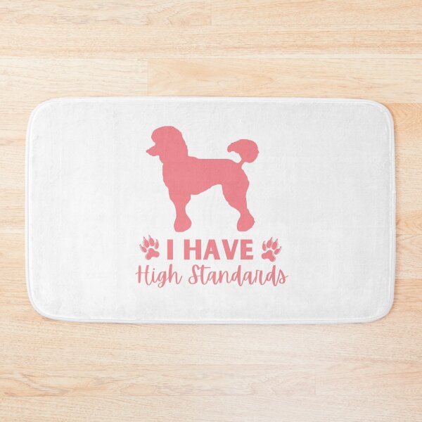 Item preview, I Have High Standards | Standard Poodle | Poodle Gift designed and sold by Presto Prints Design.