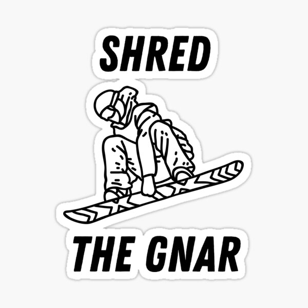 SHRED TILL YA DEAD Sticker for Sale by TonySpencer