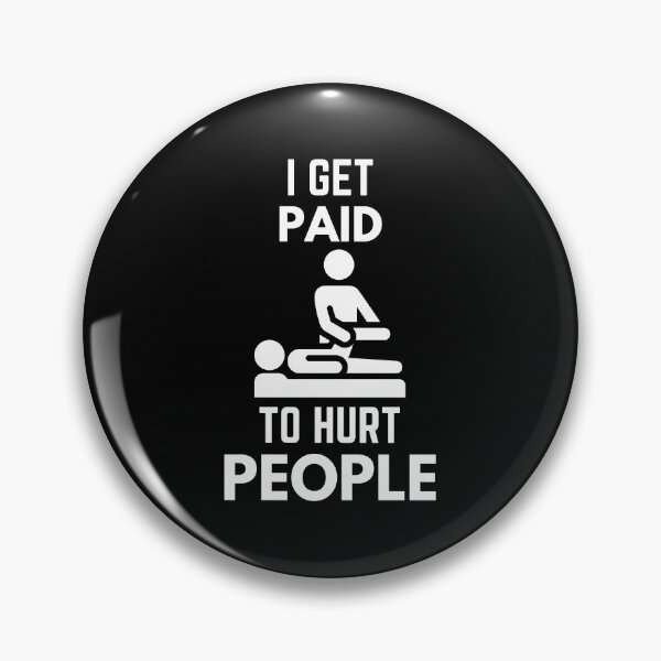 Item preview, I Get Paid To Hurt People Physical Therapy Sarcasm designed and sold by EllConApparel.