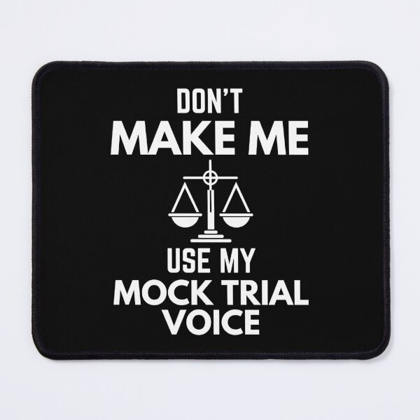 Item preview, Don’t Make Me Use My Mock Trial Voice Sarcasm designed and sold by EllConApparel.