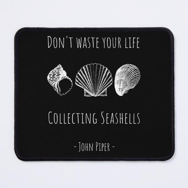Item preview, Don't Waste Your Life John Piper Seashells White designed and sold by tdunham736.